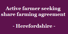 Active farmer seeking share farming agreement – Herefordshire