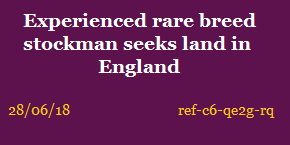 Experienced rare breed stockman seeks land in England